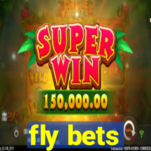 fly bets